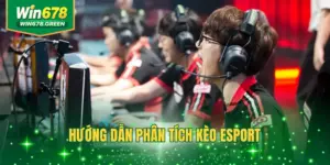 Hướng Dẫn Phân Tích Kèo Esport Từ Cơ Bản Đến Nâng Cao
