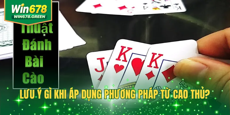 Lưu ý gì khi áp dụng phương pháp từ cao thủ?