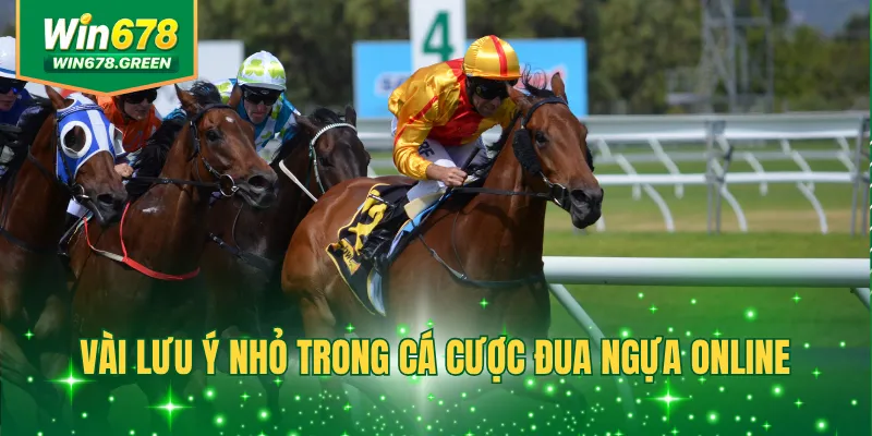 Vài lưu ý nhỏ trong cá cược đua ngựa online
